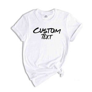 Your Text Here Shirt, Customized Shirt, Custom Logo, Custom Shirt, Custom Unisex Shirt, Custom Logo Shirt, Custom Tee, Personalized Shirt,