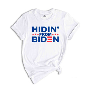 Hidin' From Biden Shirt, Politial Shirt, Vote Shirt, Anti Biden Shirt, Election Shirt, Joe Biden Shirt, America Shirt, President Shirt