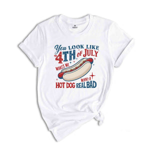 You Look Like 4th of july Shirt, 4th Of July Hot Dog Shirt, 4th Of July Shirt, Independence Shirt, Red White And Blue Shirt