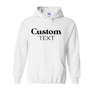 Custom Text Sweatshirt, Custom Text Hoodie, Your Text Here, Custom Quote, Personalized Sweatshirt, Crewneck Sweater, Custom Logo Sweatshirt