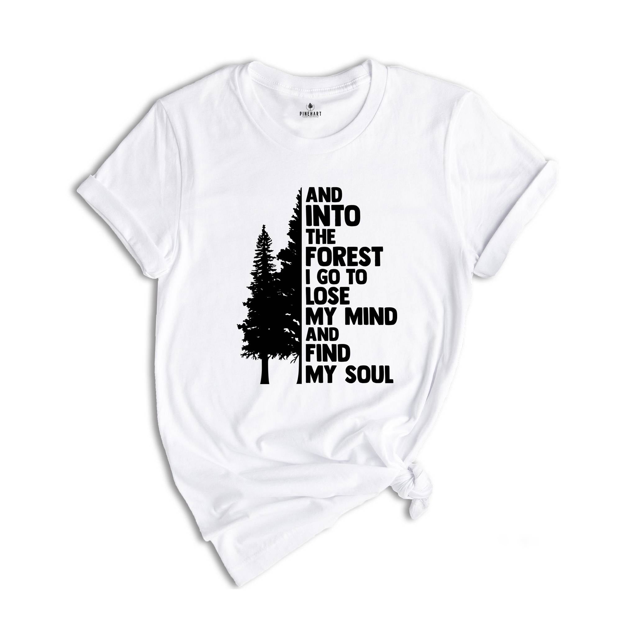 Hiking Shirts, And Into the Forest I Go Shirt, Adventure Shirt, Climbing Shirt, Nature Lover Shirt, Camping T-Shirt, Wide Waters Shirt