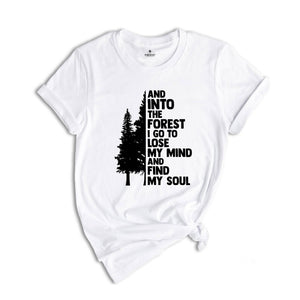 Hiking Shirts, And Into the Forest I Go Shirt, Adventure Shirt, Climbing Shirt, Nature Lover Shirt, Camping T-Shirt, Wide Waters Shirt