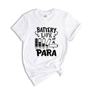 Battery Life of a Para Shirt, Teacher Aide Shirt, Paraprofessional Teacher Shirt, Funny Teacher Shirt, Teacher Gift, Para Shirt, Para Gift