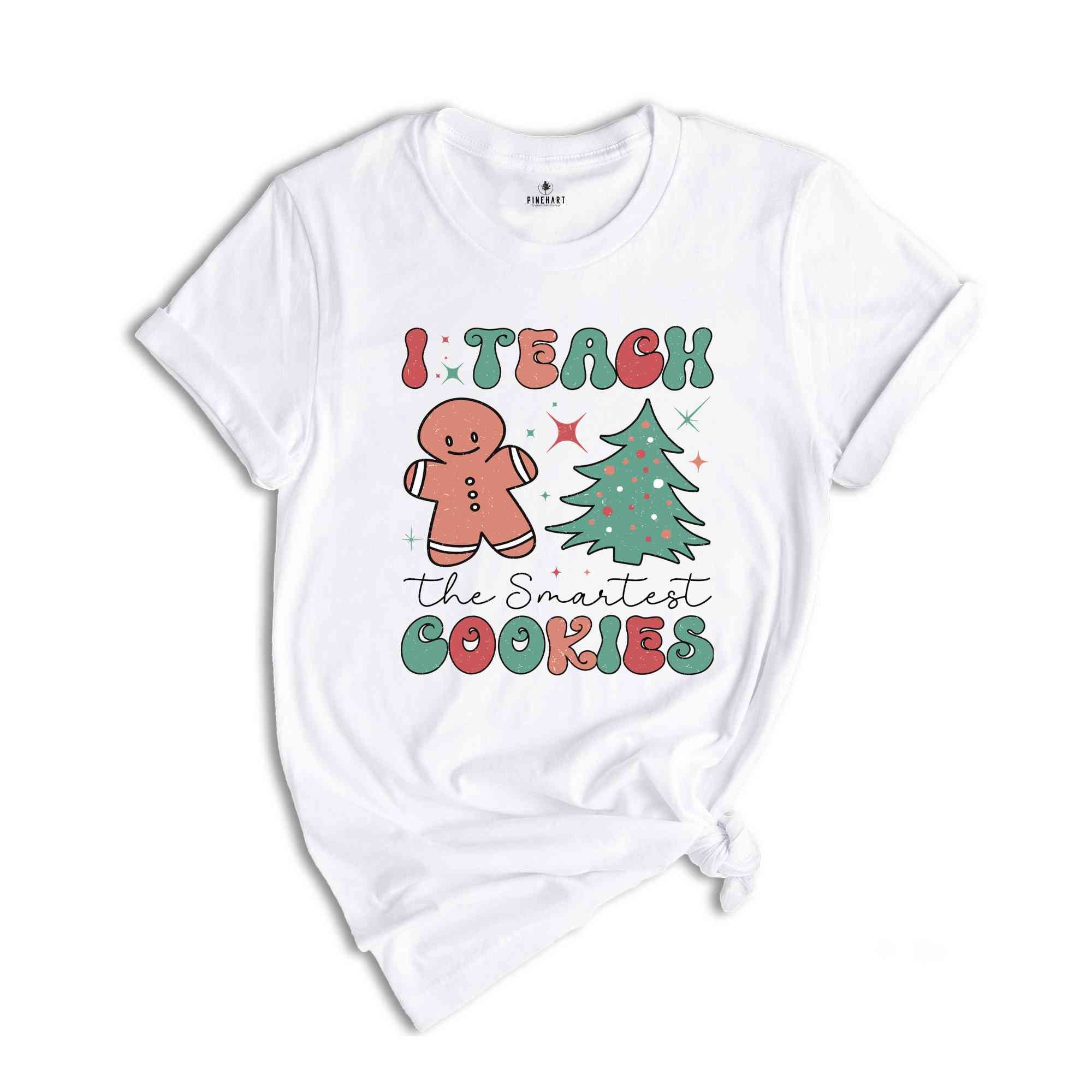 Smart Cookies in the Classroom, Christmas Teacher Shirt