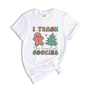 Smart Cookies in the Classroom, Christmas Teacher Shirt