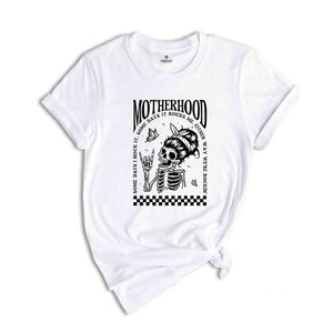 Motherhood Some Days I Rock It Some Days It Rocks Me Either Way We’re Rocken Shirt, Motherhood Shirt, funny Shirt, Skeleton Shirt