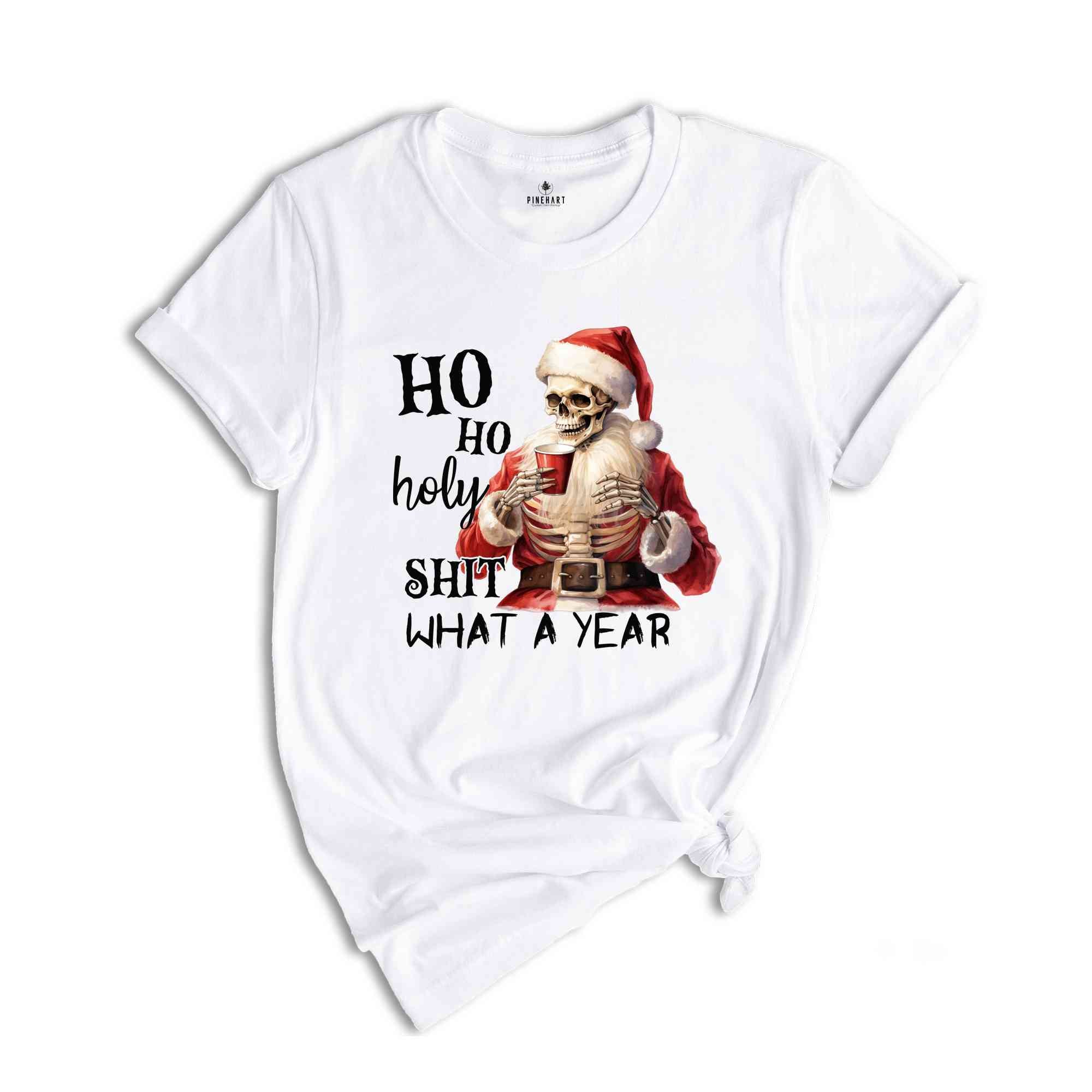 Ho Ho Holy Sh*t What A Year Shirt, Christmas Shirt, Santa Claus Shirt, Funny Santa Shirt, Funny Christmas Shirt, Christmas Gift