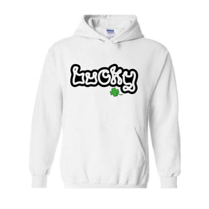 Lucky St Patrick's Sweatshirt, Lucky Hoodie, Lucky St Patrick's Gift, Lucky Charm, St Patrick's Hoodie, St Patrick's Apparel, Patricks Day