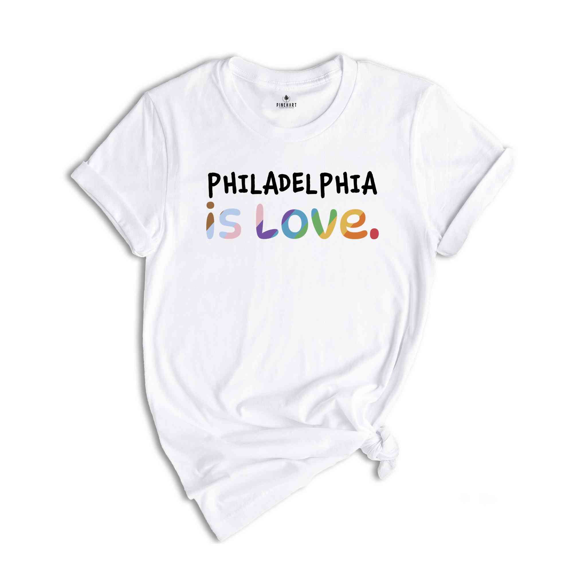 Philadelphia Is Love Shirt, LGBTQ Shirt, Pride Month Shirt, Equal Rights Shirt, Love Is Love Shirt, Pride Shirt, Gay Shirt