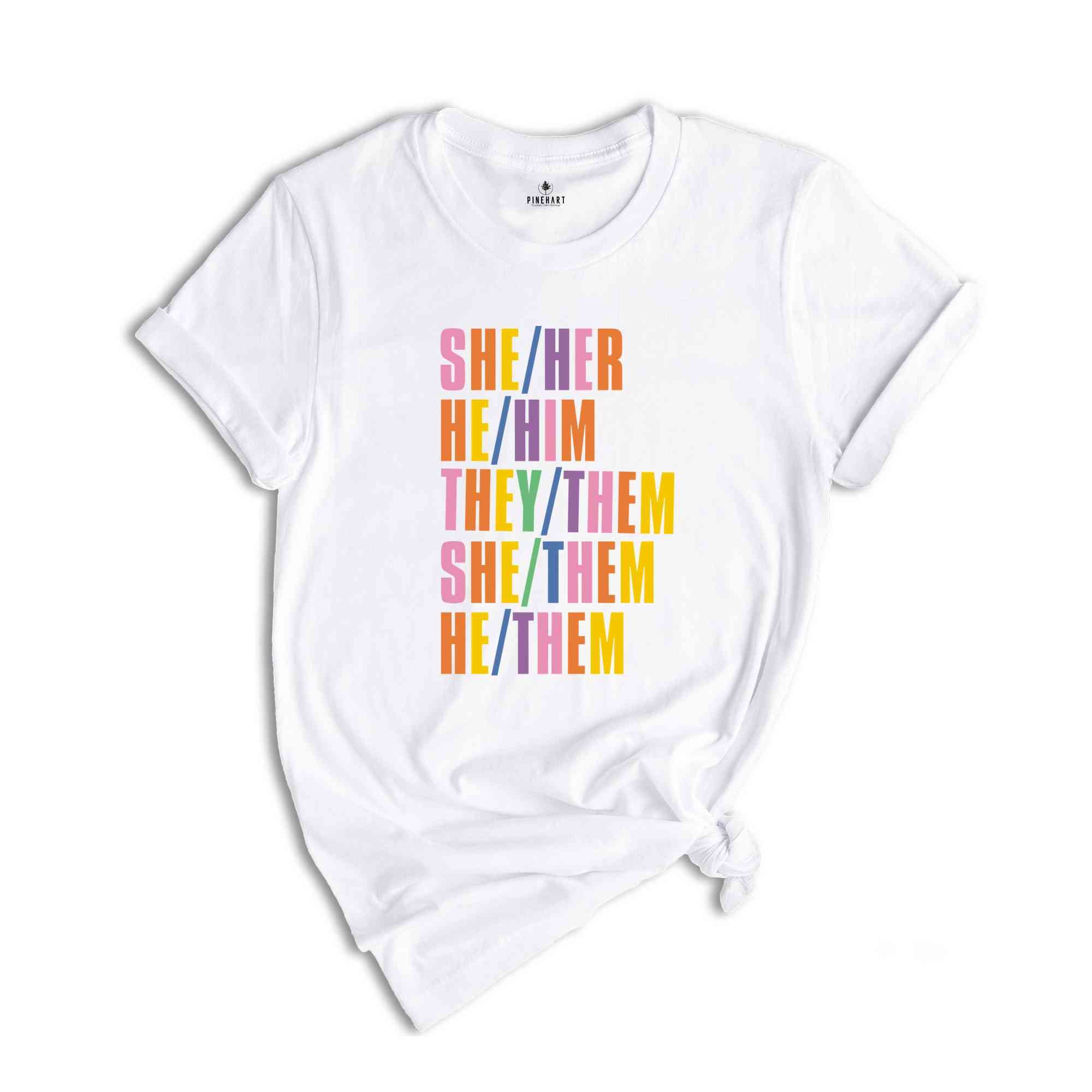 Pronouns Pride Shirt, LGBT Positive T-Shirt, Gay Pride Shirt, Pronouns Shirt, Feminist Tee, Transgender Pride, Queer Pronouns Tee