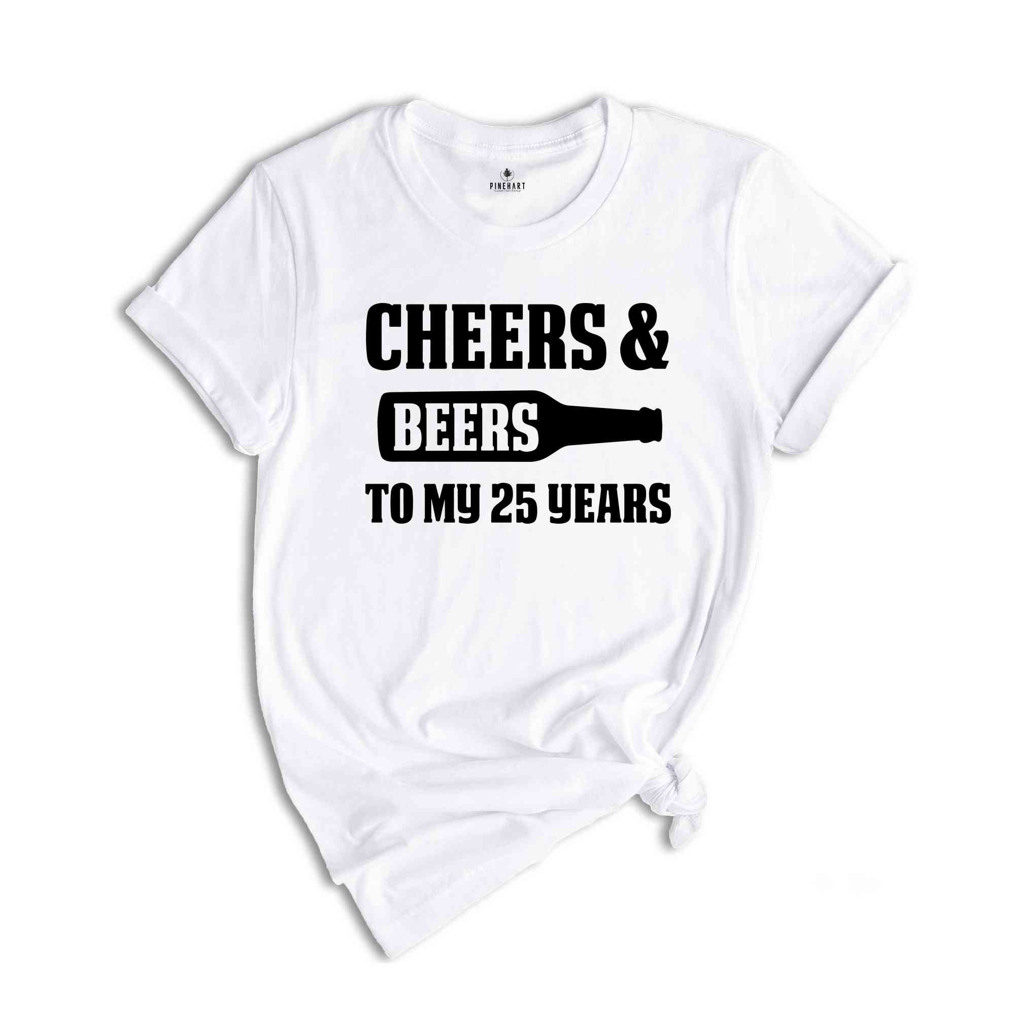 Cheers & Beers To My 25 Years, 25th Birthday Shirt, 25th Birthday Gift Women, 25 Years Birthday Shirt, Retro 25th Birthday Tee