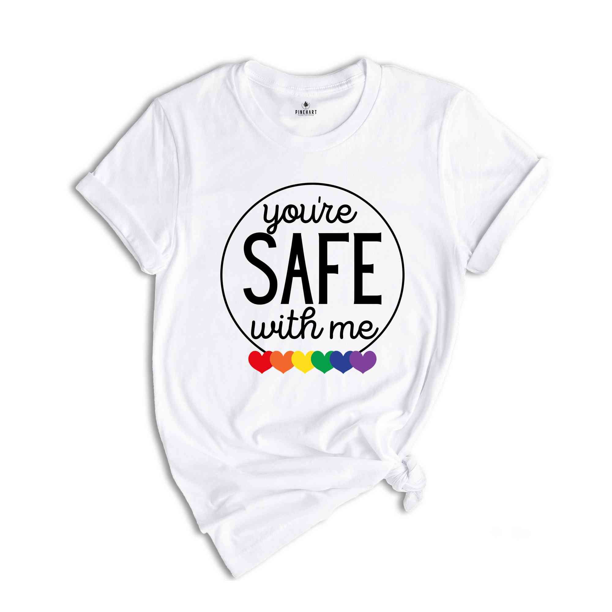 You're Safe with Me Shirt, Proud Ally Shirt, Lgbt Support Tees, Pride Month Shirt, Bisexual Shirt, Equal Rights Shirt