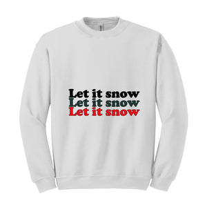 Let It Snow Sweatshirt, Winter Sweatshirt, Holiday Sweatshirt, Winter Hoodie, Let It Snow Gift, Christmas Sweatshirt, Winter Lover Gift