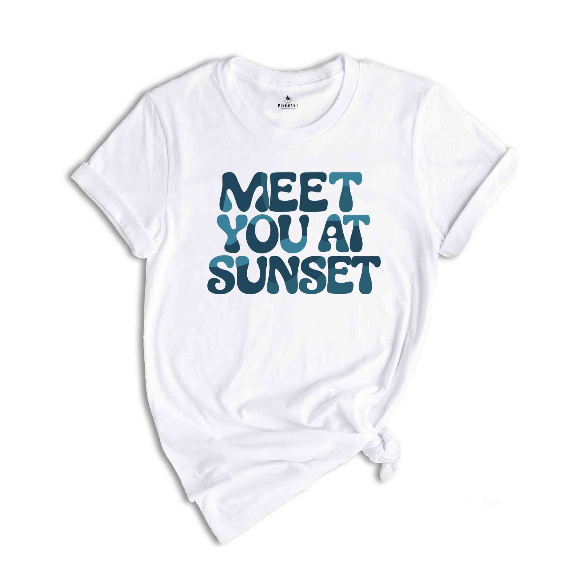 Meet You At Sunset Shirt, Beach t-shirt, Trendy t-shirts, Sunset tee, Matching shirts, Aesthetic Shirts, Summer Vibes Tees