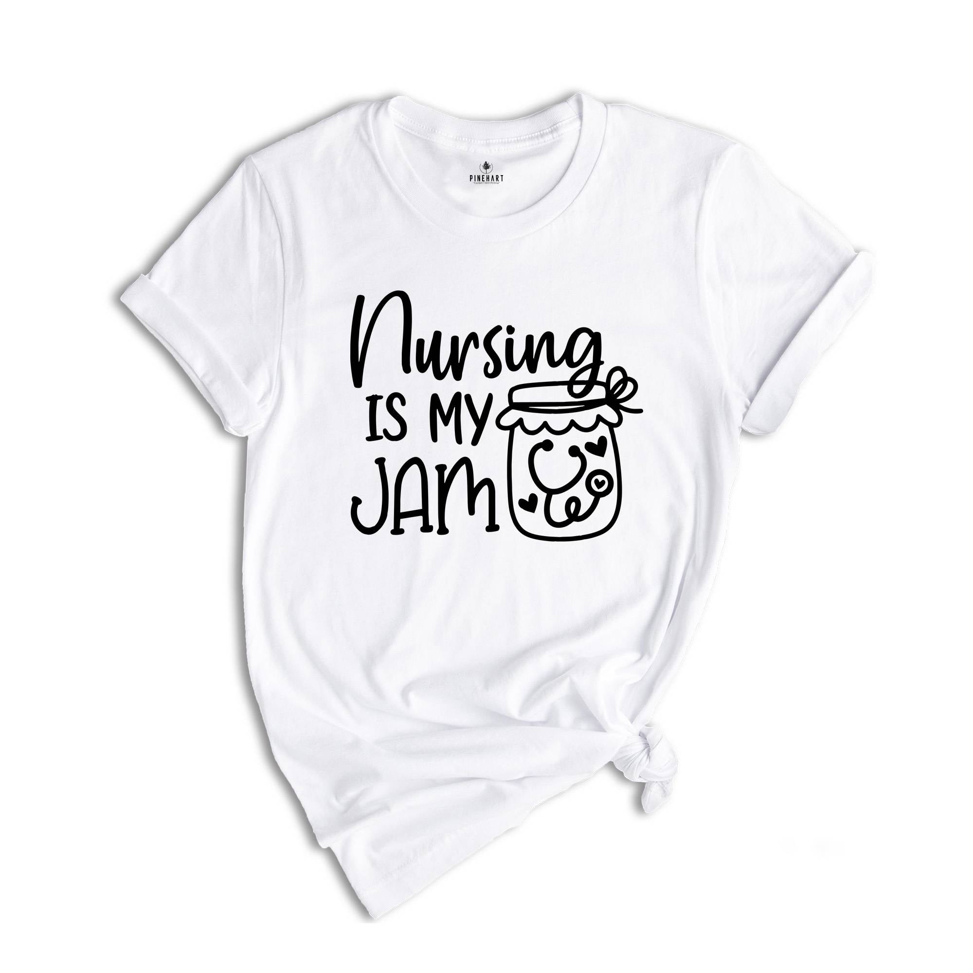 Nursing Is My Jam T-Shirt, Nurse Week Shirt, Being a Nurse Tee, Gift For Nurse, Registered Nurse Apparel, Nursing School Student