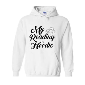 My Reading Hoodie, Cute Teacher Sweatshirt, Bookish Sweatshirt, Bookworm Hoodie, Gift for Readers, Librarian Hoodie