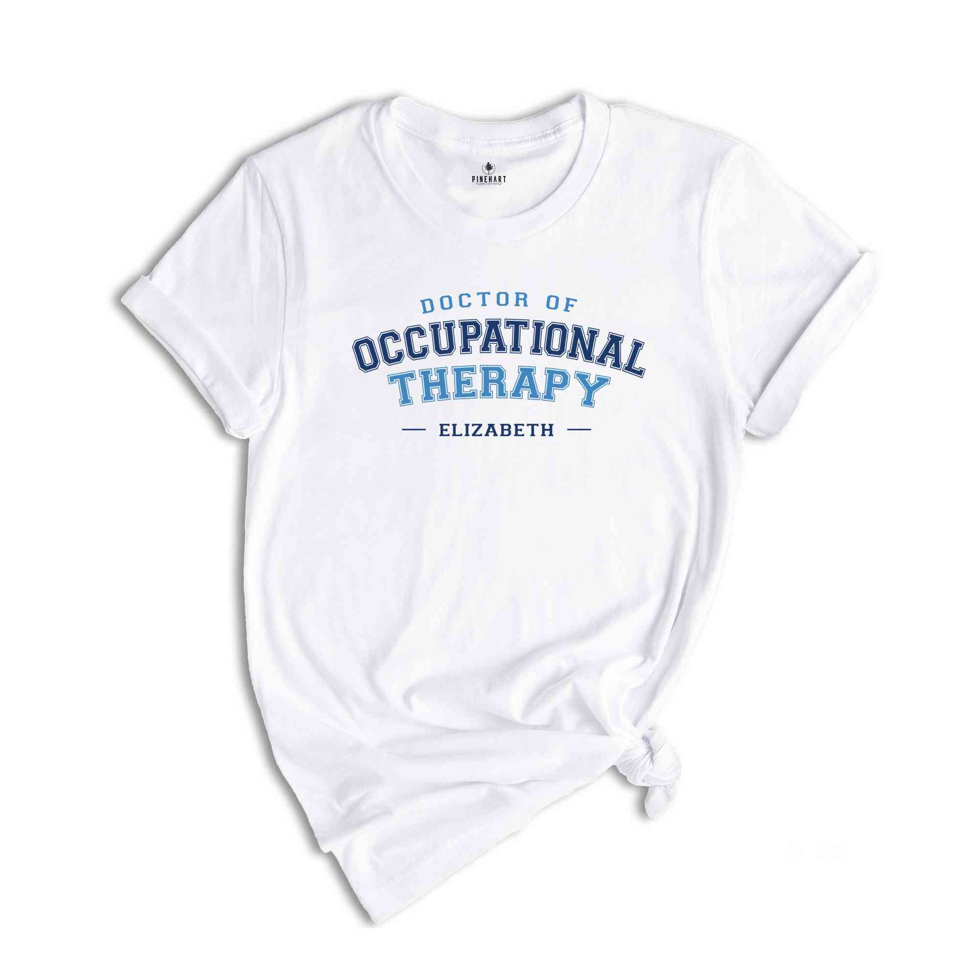 Custom Doctor of Occupational Therapy Shirt, Personalized OTD Gift, Dr. Of Occupational Therapy T-Shirt, Occupational Therapist Grad Gift