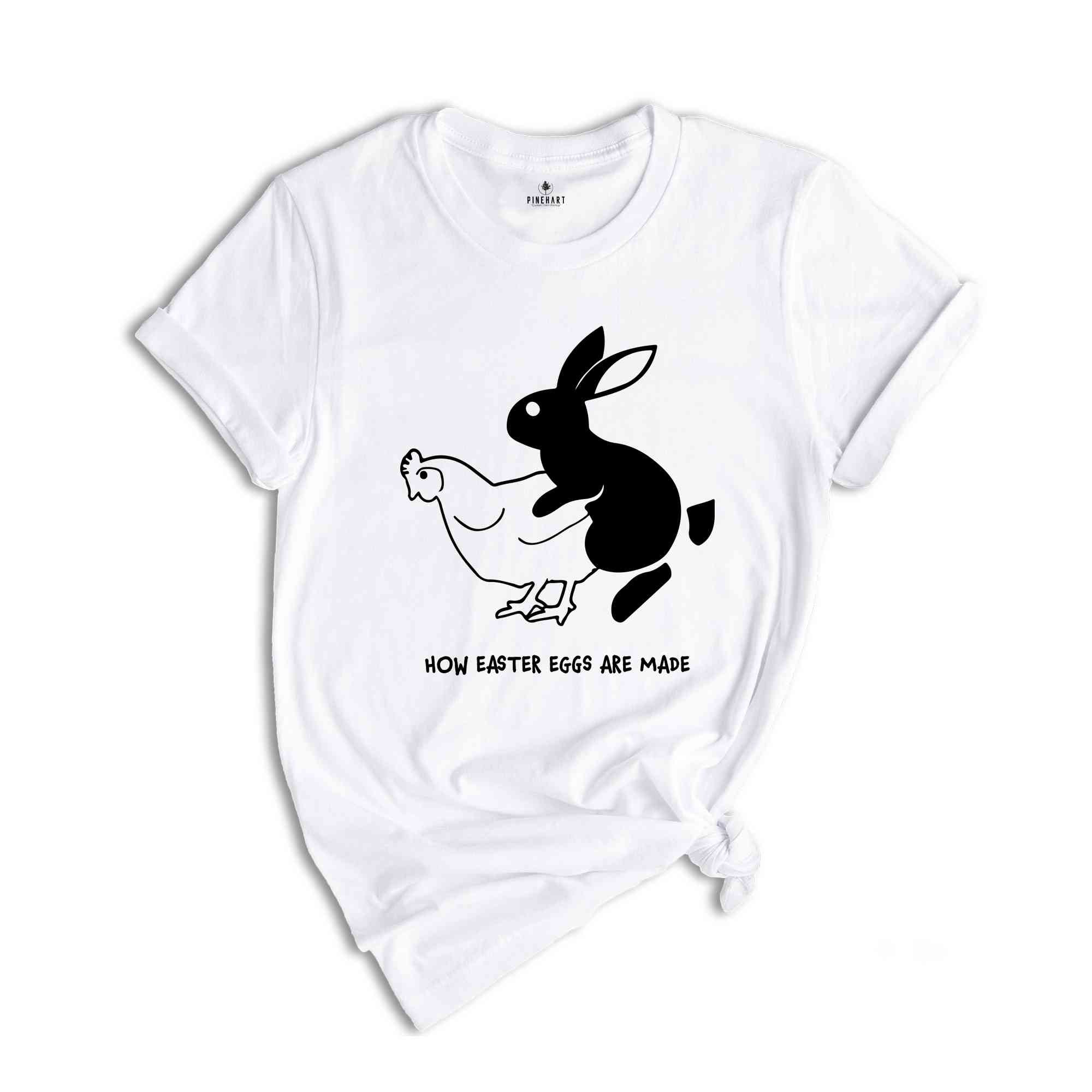 How Easter Eggs Are Really Made, Funny Easter Shirt