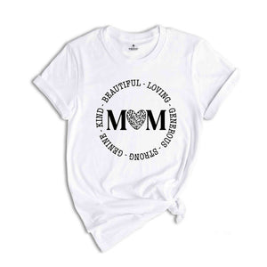 Mom Shirt, Mom is Strong Kind Loving Beautiful Shirt, She is Mom Shirt, Mother's Day Shirt, Mom Tee, Mother Day Gift, Mama Tshirt