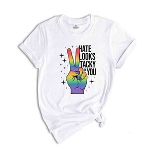 Hate Looks Tacky On You Shirt, Support Gay Pride Tee, LGBTQ Shirt, Don't Say Desantis Tee, Gay Pride Shirt, Pride Flag Shirt