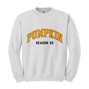 Pumpkin Season 25 Sweatshirt, Cute Fall Sweatshirt, Fall Gifts, Autumn Sweatshirt, Thanksgiving Gift, Halloween Sweatshirts For Women