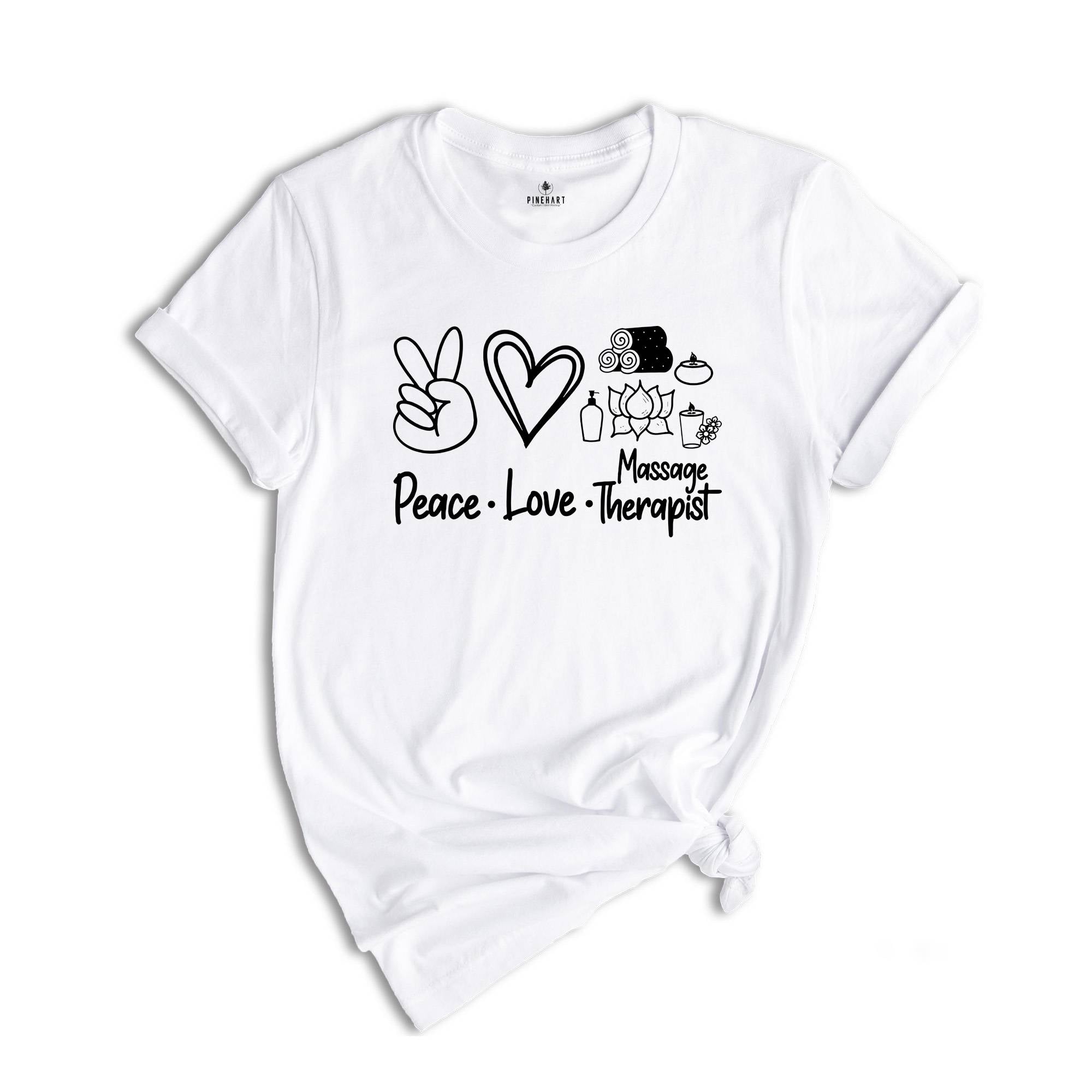 Peace Love Massage Shirt, Massage Therapist, Funny Massage T-Shirt, Therapist Gift, Massage Therapy Gift, Massage Gift, Massage Shirt