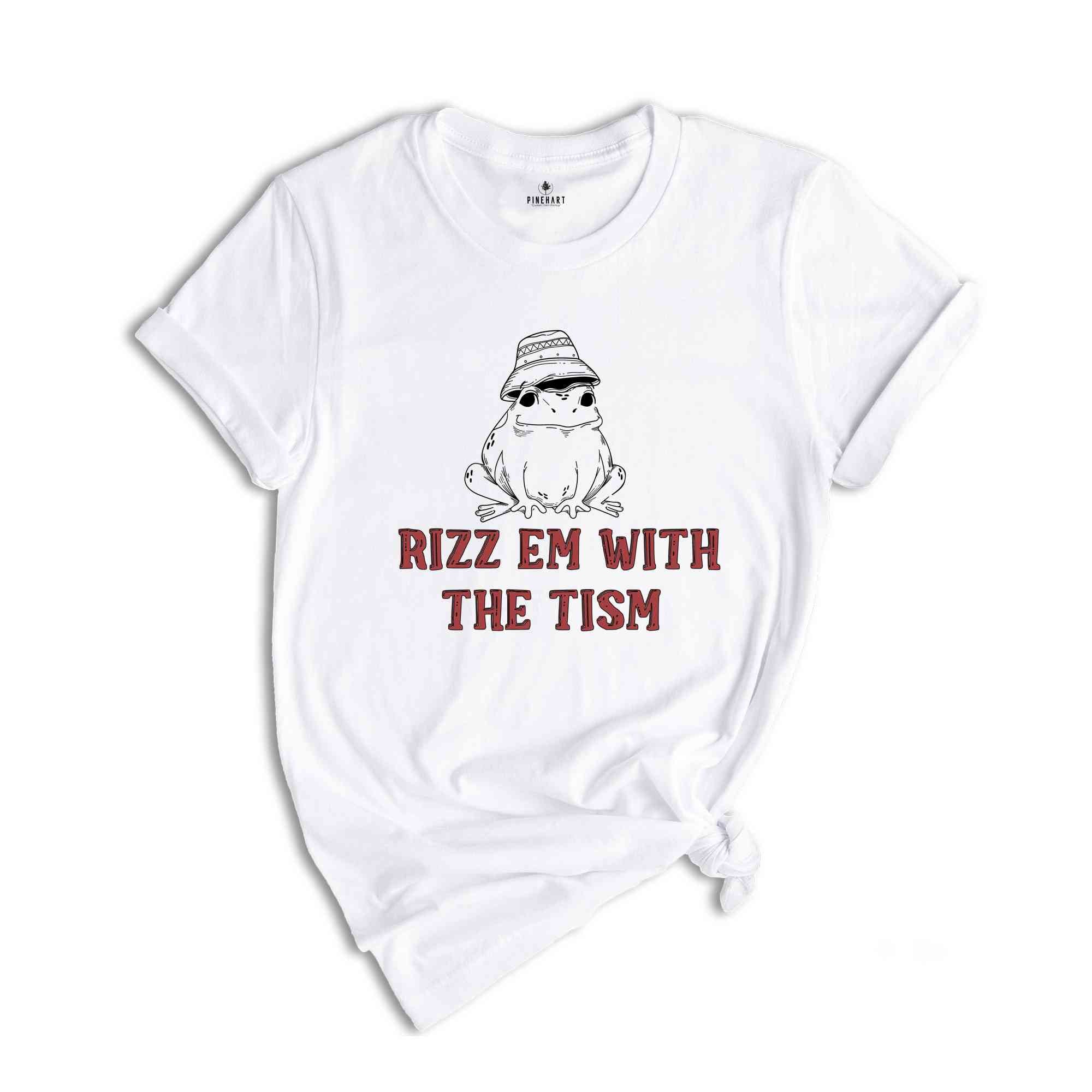 Rizz Em With The Tism Sweatshirt, Funny Frog Sweatshirt, Funny Phrase Sweatshirt, Frog With Hat Sweatshirt, Sarcastic Sweatshirt