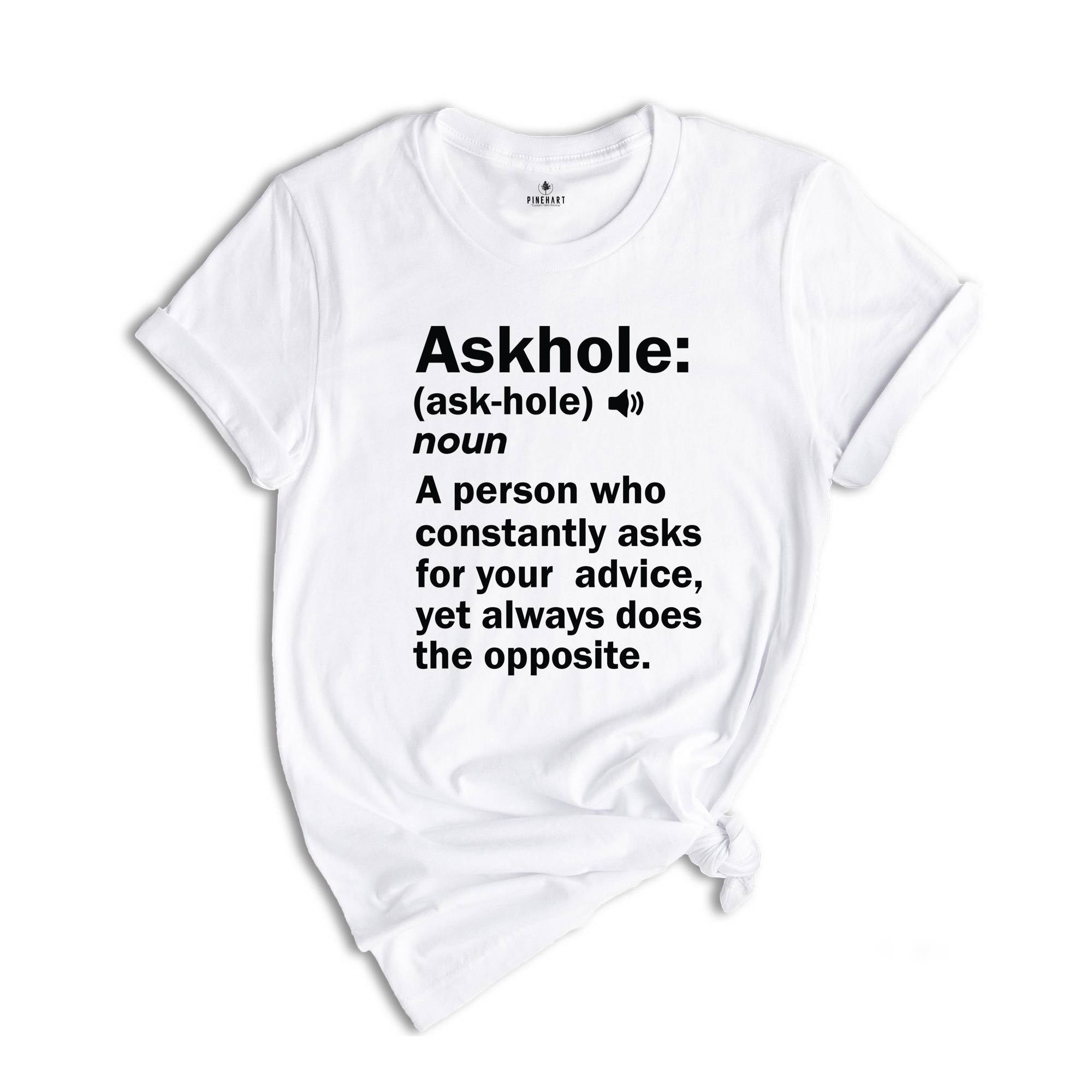 Askhole Funny Meaning Shirt, Funny Dictionary Shirt, Dad Shirt, Crowdsourced Dictionary Shirt, Gift For Mom, Gift For Dad, Funny Shirt