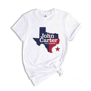 John Carter for Congress 2024 November Elections Campaign T-Shirt, John Carter for Texas 2024 Congressional Elections Campaign Apparel