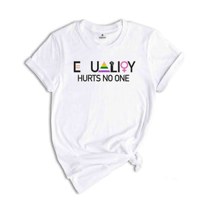 Equality Hurts No One Shirt, Black Lives Matter, Equal Rights, Pride Shirt, LGBT Shirt, Human Rights Tee, Anti Racism Shirt, Gay Pride Shirt