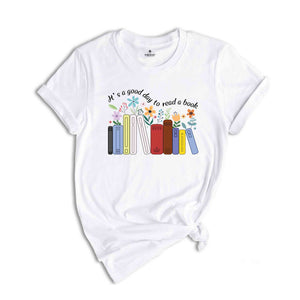 It's A Good Day To Read A Book Shirt, Teacher Shirt, Bookish Shirt, Book Lover Shirt, Bookworm Shirt, Flowers Shirt, Teacher Gift