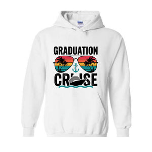 It's My Graduation Cruise Sweatshirt, Class of 2025 Hoodie, Family Graduation Hoodie, Cruise Squad Hoodie, Vacation Hoodie, Cruise Crew