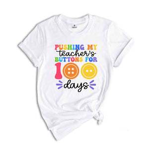 Pushing My Teacher's Buttons for 100 Days Shirt, 100 Days of School Tee, ökm, Teacher Life Shirt, Button Kids School Shirt