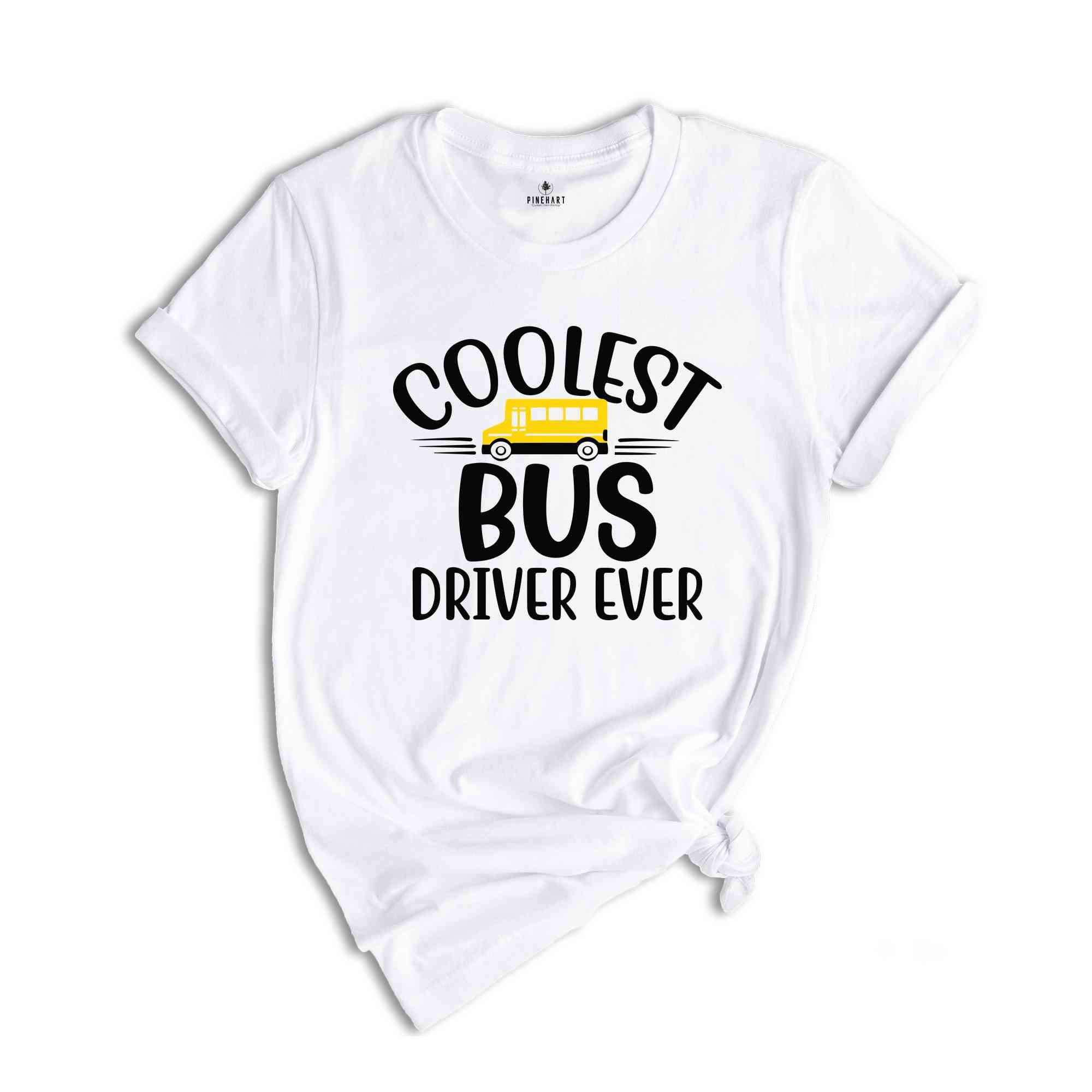 Coolest Bus Driver Ever T-Shirt, School Bus Driver Gift, Bus Driver Appreciation Day Shirt, Bus Driver Shirt