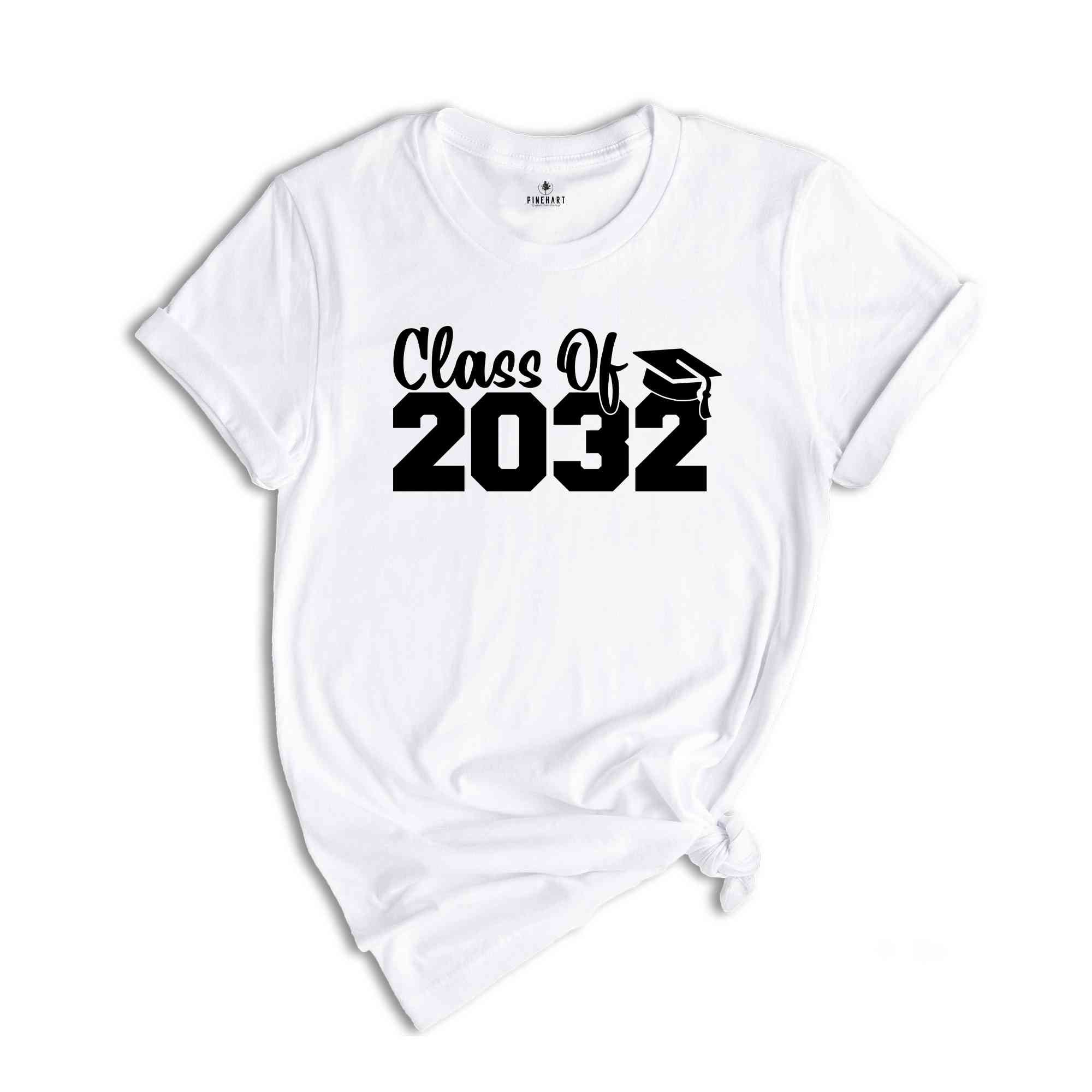 Class of 2032 Shirt, Growing Up Shirt, School Shirt, Graduation Gift, 2032 Shirt, Last Day Of School, Class of 2032, Class Of 2032 Tee