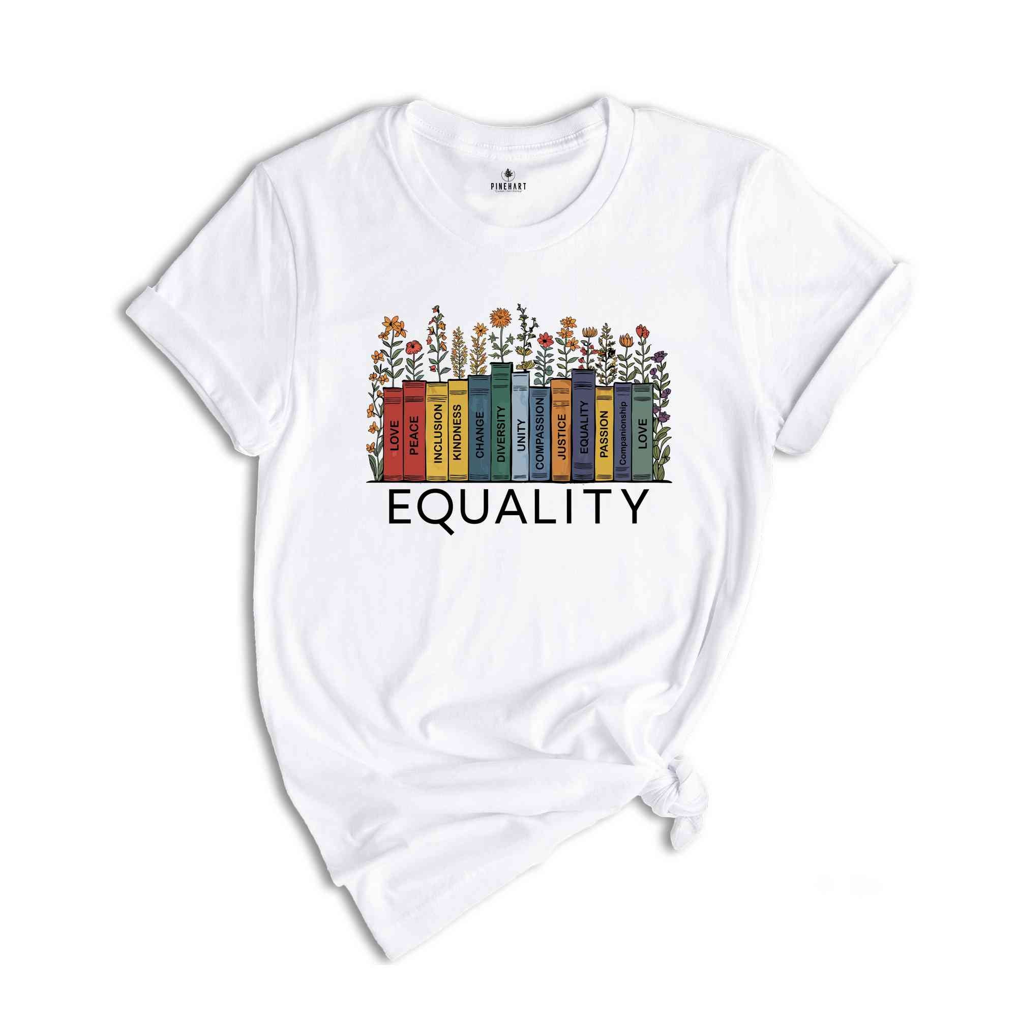 Equal Rights Shirt, Human Rights T-shirt, Equality Tee, Social Justice Shirt, Peace Love Shirt, Diversity Shirt, Floral Book Shirt