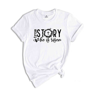 True Story He Is Risen Shirt, Jesus Shirt, Religious Easter Shirt, Faith Shirt, Happy Easter Day, Easter Shirt, Christian Shirt, Faith Shirt