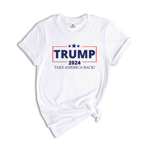 Trump Take America Back Shirt, Trump 2024 Shirt, Voting Shirt, Political Shirt, 2024 Election Shirt, Trump Lover Shirt, Anti Biden Shirt