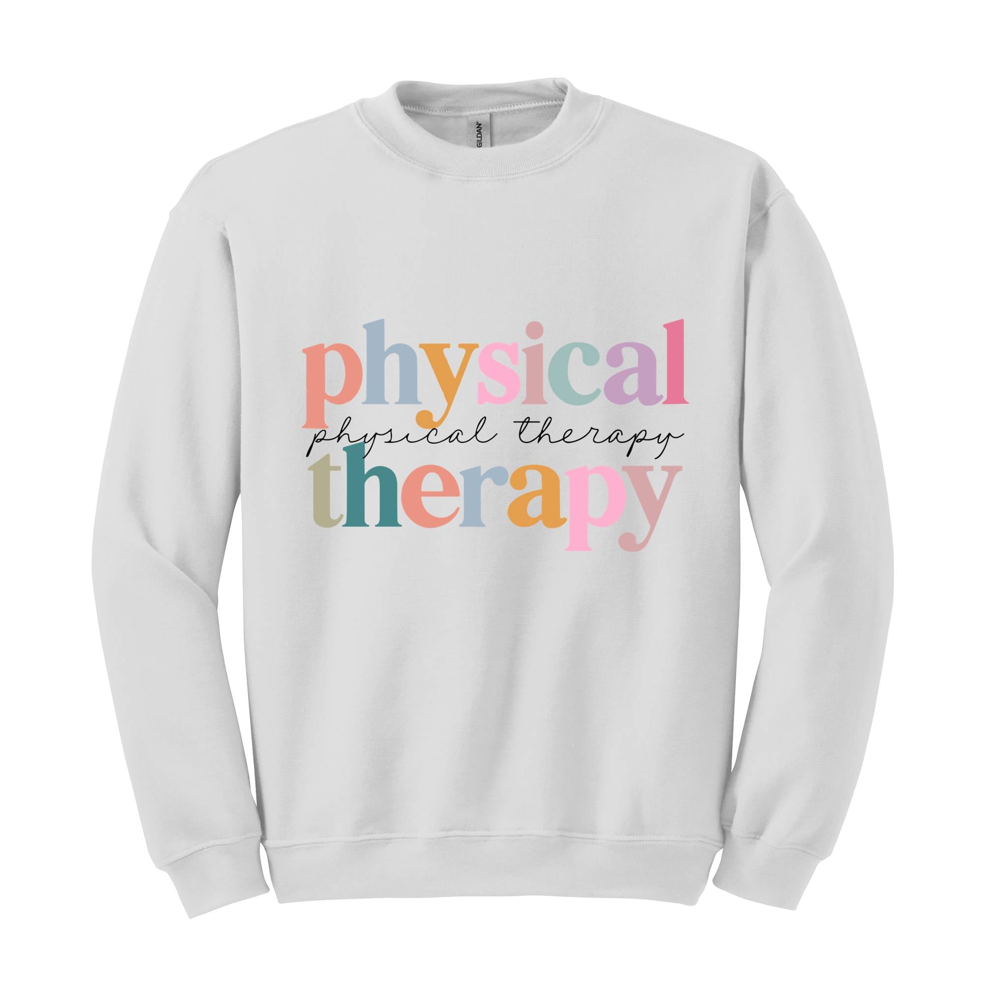 Physical Therapy Sweatshirt, PT Sweatshirt, Therapy Sweatshirt, Doctor of Physical Sweatshirt