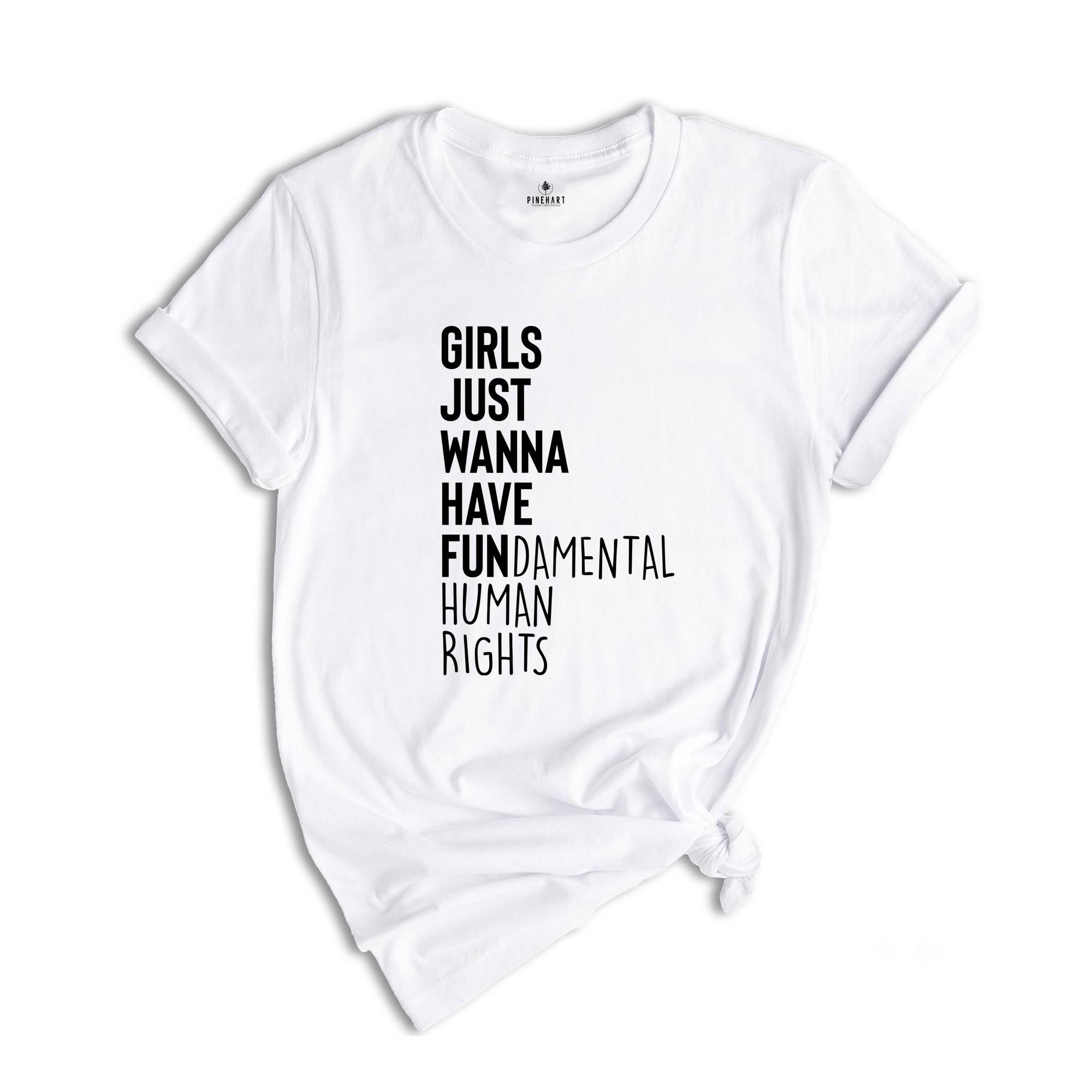 Inspirational Shirts, Girls Just Wanna Have Fundamental Rights Shirt, Women Equality Shirt, Racial Equality Shirt, LGBT Rights Shirt