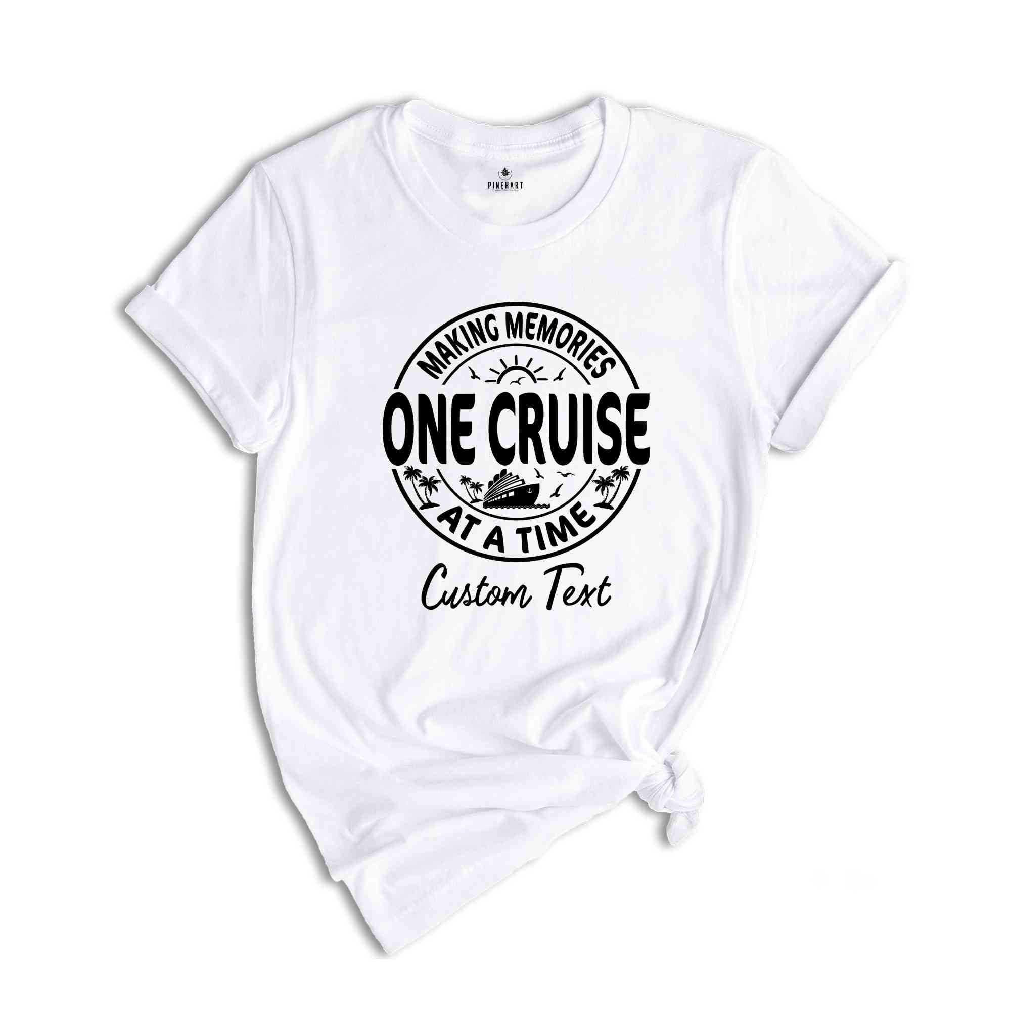 Making Memories One Cruise At A Time Shirt, Family Vacation Shirt, Summer Trip Shirt, Tie Dye Shirt, Family Trip Shirt, Cruise Trip Shirt