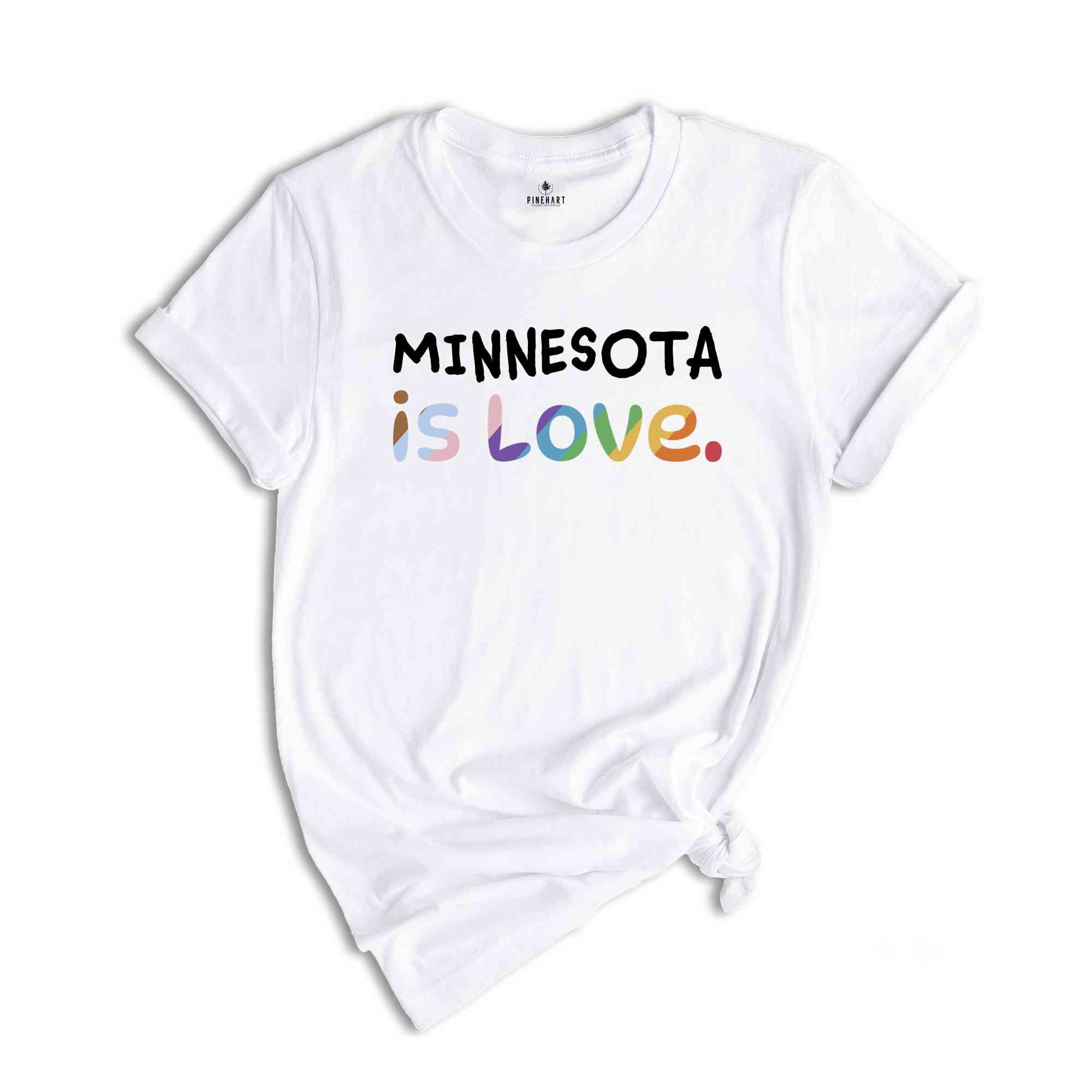 Minnesota Is Love Shirt, LGBTQ Shirt, Pride Month Shirt, Equal Rights Shirt, Love Is Love Shirt, Pride Shirt, Gay Shirt