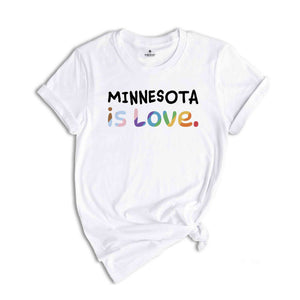 Minnesota Is Love Shirt, LGBTQ Shirt, Pride Month Shirt, Equal Rights Shirt, Love Is Love Shirt, Pride Shirt, Gay Shirt