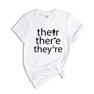 There Their They're Tee, English Teacher T-Shirt, Funny Teacher Shirt, Grammar Teacher Apparel, Funny Teacher Gift