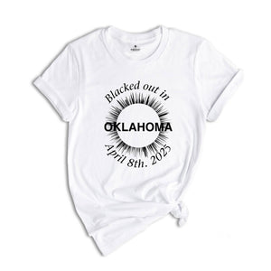 Blacked Out In Oklahoma Shirt, Oklahoma Total Solar Eclipse Shirt, Celestial Shirt, Eclipse Event 2025 Shirt, April 8th 2025