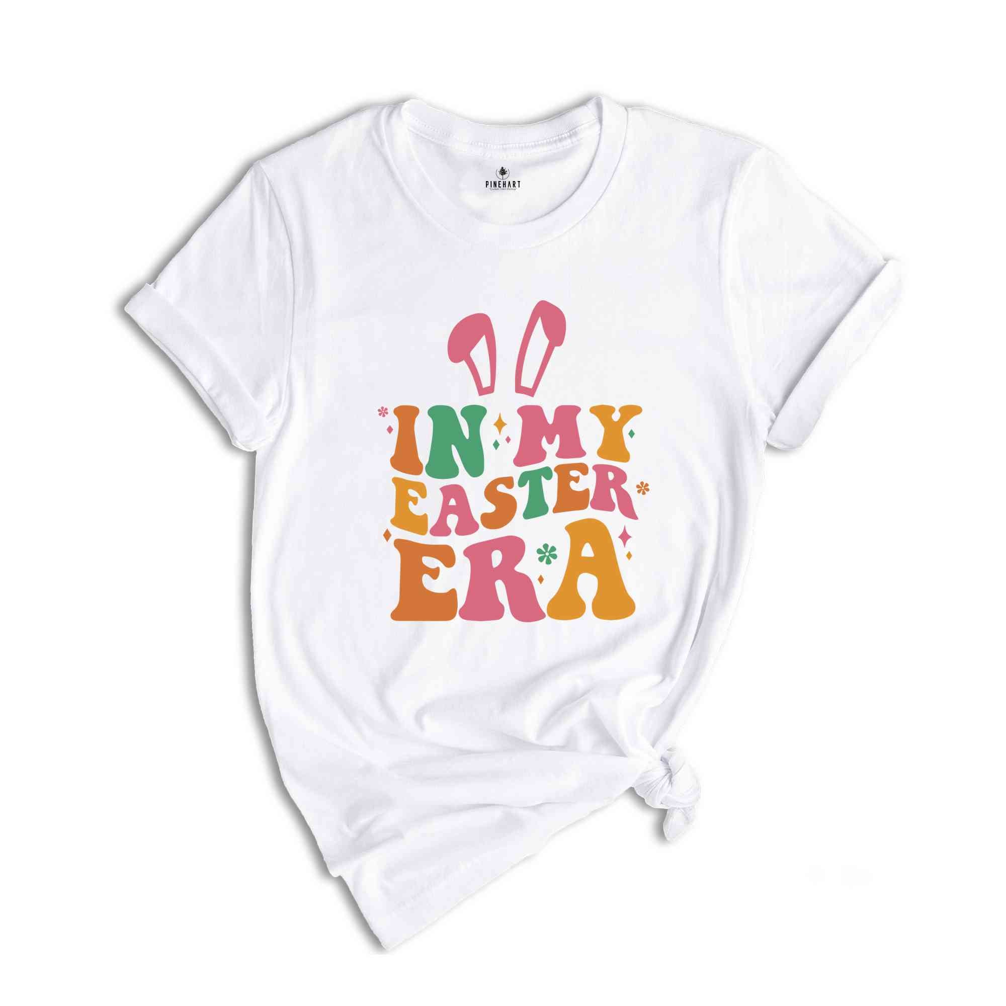 In My Easter Era Shirt, Easter Shirt, Bunny Shirt, Happy Easter Shirt, Spring Shirt, Jesus Shirt, Cute Easter Shirt