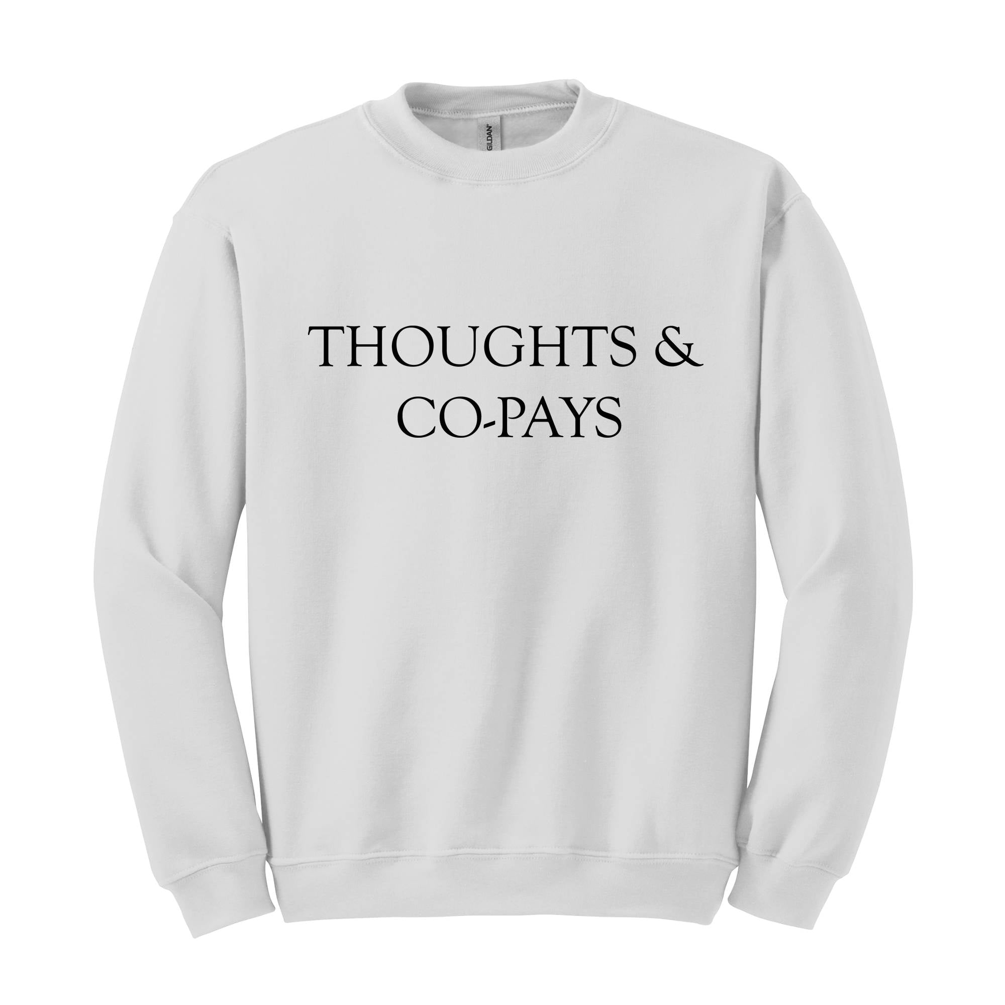 Thoughts & Co-pays Sweatshirt, Medical Procedure Protest Sweater, Insurance Company Dislike Hoodie, Health Insurance Scam Shirt