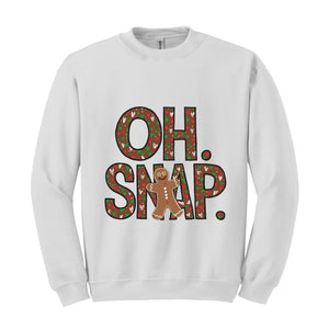 Oh Snap Gingerbread Sweatshirt, Christmas Cookies Sweatshirt, Christmas Gift, Christmas Family Sweatshirt