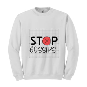 Stop Gossips Sweater, Funny Sweater, Trendy sweater, Wise Saying Sweater, Cute Sweater, People Hate Gossips Sweater, Good Manners Sweater