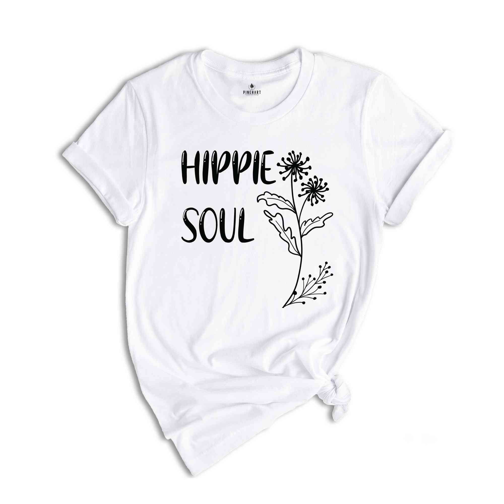 Hippie Soul Shirt, Hippie Life Shirt, Hippie Flowers Shirt, Flowers Shirt, Camping Shirt, Peace Love Shirt, Boho Shirt, Retro Hippie Shirt